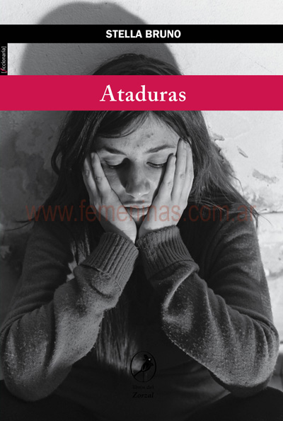 Ataduras, la nueva novela de Stella Bruno